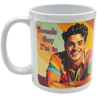 Sounds Gay I'm in mug